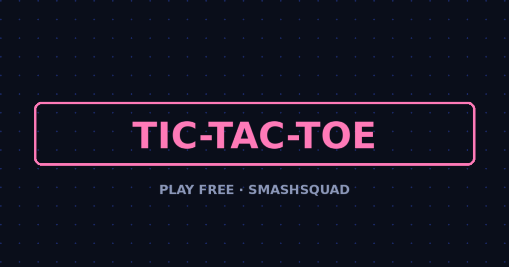 Tic-Tac-Toe — Play vs the Computer Free